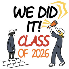 We did it class of twenty six celebration graduation achievement