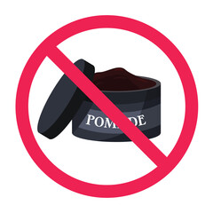 No pomade sign, forbidden pomade symbol, hair styling wax not allowed sign, no cosmetic hair product icon