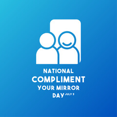 National Compliment Your Mirror Day. July 3. Gradient background.