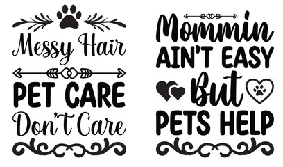 Black and white pet themed graphic design with inspirational sayings about pets and the love for them