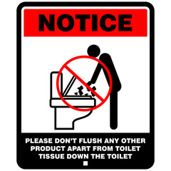 Notice, Please don't flush any other product apart from toilet tissue down the toilet, sign vector