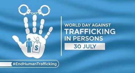 World Day Against Trafficking in Persons: Symbolic Hand, Handcuffs, and Message.