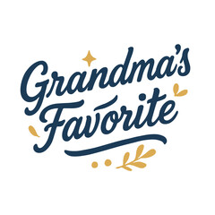 Grandma's Favorite - Funny Grandma Quote Design for T-Shirts and Gifts