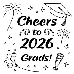 Cheers to 2026 Grads Celebration graduation