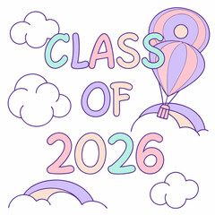 Pastel bubble letters spelling graduation year with clouds and hot air balloon