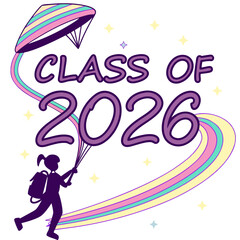 Stylized graduation text with colorful parachute class of 2026