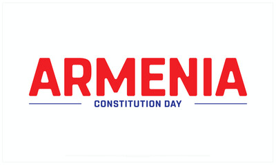 Armenia Constitution Day design on white background, Typographic Design of Armenia Constitution Day, Vector Design of Armenia Constitution Day, Armenia Constitution Day