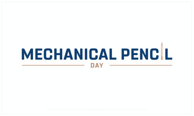 Mechanical Pencil Day design on white background, Typographic Design of Mechanical Pencil Day, Vector Design of Mechanical Pencil Day, Mechanical Pencil Day