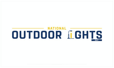 National Outdoor Lights Day design on white background, Typographic Design of National Outdoor Lights Day, Vector Design of National Outdoor Lights Day, National Outdoor Lights Day