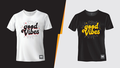 Good vibes Motivational T-Shirt Design, Ready for print, Vector t-shirt design with mockup, Black and white t-shirt.