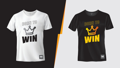 Born to win Motivational T-Shirt Design, Ready for print, Vector t-shirt design with mockup, Black and white t-shirt.