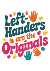 Obraz premium Minimalist Left Hander's Day Quote T-Shirt Design