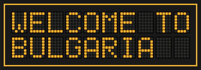 Orange color led banner in word welcome to bulgaria on black background