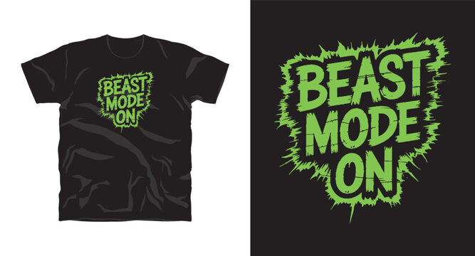 Beast mode on motivational typography t-shirt design, inspirational quote, motivational slogan for fitness, life, success, positive mindset, casual apparel, t-shirt design
