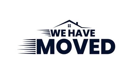 Modern “We Have Moved” Logo Design with Bold Typography and House Icon on a Clean Background for Relocation Announcements or Business Updates