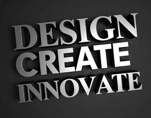 Design Create Innovate 3D Metallic Text