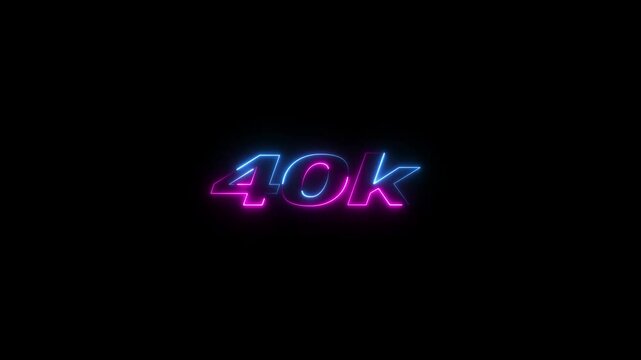40k animation neon text effect video motion on black background. 40k Followers Celebration text animation.