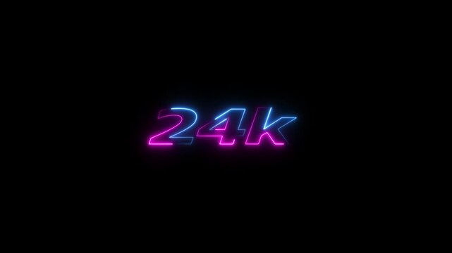 24k animation neon text effect video motion on black background. 24k Followers Celebration text animation.