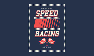 Speed Racing Track King Coming Back on Track slogan with college varsity print for graphic tee t-shirt or sweatshirt, and other uses.