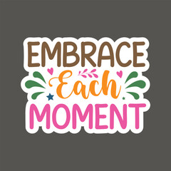 Obraz premium Motivational quotes Sticker, Happy Moment Sticker, Positive Quotes Sticker, Funny Quotes Sticker, inspirational sticker, Cute Printable Sticker