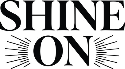 Shine on vector black silhouette print design