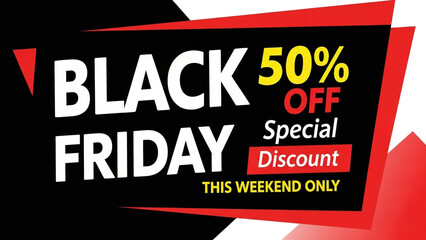 Exciting Black Friday sale banner offers fifty percent off special discount this weekend for shoppers seeking savings.
