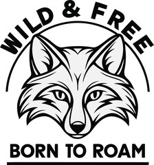 Fox Head Logo with "Wild & Free" and "Born to Roam" Typography a Bold and Empowering Design Vector Illustration