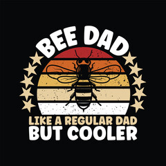 Bee Dad - Like a Regular Dad, But Cooler!