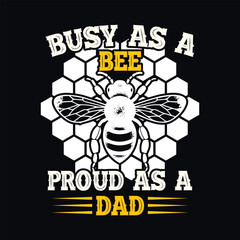 Busy As A Bee Proud As A Dad