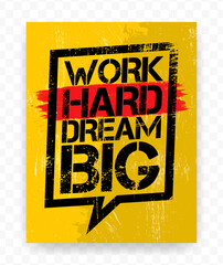 Quotes "WORK HARD DREAM BIG" on chat bubble. Inspiring typography motivational quote banner on textured yellow background