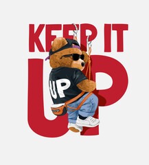keep it up slogan with bear doll climber vector illustration