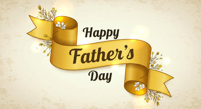Happy Fathers Day displayed on a decorative golden banner with floral accents and a textured background - Powered by Adobe