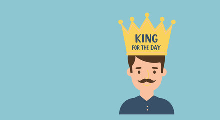 Cartoon Man Wearing a Golden Crown with King for the Day Text.