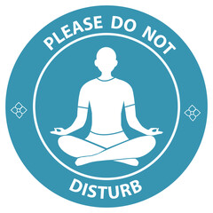 Warning sign a man practices yoga with the text: "Please do not disturb". vector, illustration