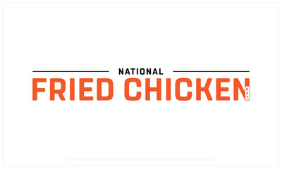 National Fried Chicken Day design on white background, Typographic Design of National Fried Chicken Day, Vector Design of National Fried Chicken Day, National Fried Chicken Day