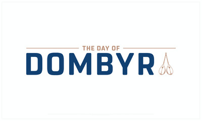 The Day of Dombyra design on white background, Typographic Design of The Day of Dombyra, Vector Design of The Day of Dombyra, The Day of Dombyra