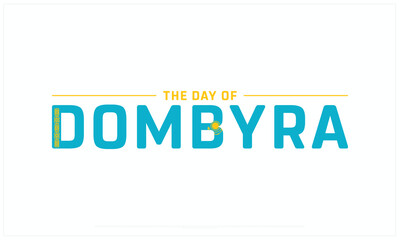 The Day of Dombyra design on white background, Typographic Design of The Day of Dombyra, Vector Design of The Day of Dombyra, The Day of Dombyra
