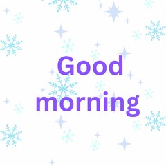 Good morning - 3