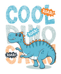 Cool dinosaur typography hand drawn illustration , ready for print on t-shirt and other uses.