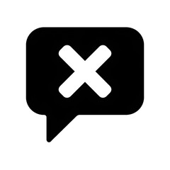 Obraz premium Silhouette pictogram, black and white, Flat black High-Resolution Vector Graphic Black Speech Bubble with White X Mark - Dismiss, Cancel, Reject, Error Icon