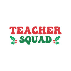 Fototapeta premium Teacher Squad Christmas T-Shirt Design – Festive Holiday Teacher Vector Typography