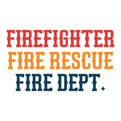 Firefighter Fire Rescue Department Typography
