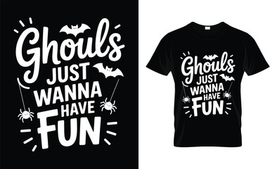 Ghouls just wanna have fun halloween themed t shirt design