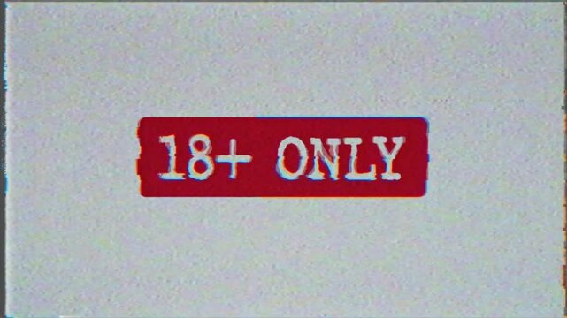 18+ Only Retro VHS Animation. Warning message with vintage VHS effect.