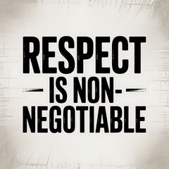 Obraz premium respect is non-negotiable