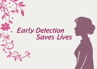 Breast Cancer Awareness Early Detection Saves Lives with Floral Design and Woman Silhouette breast cancer