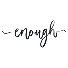 Enough A Simple Word in Elegant Cursive