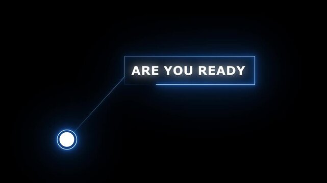 Neon line animation of HUD elements with text Are you ready. Animate a white callous for text. HUD elements on black background.