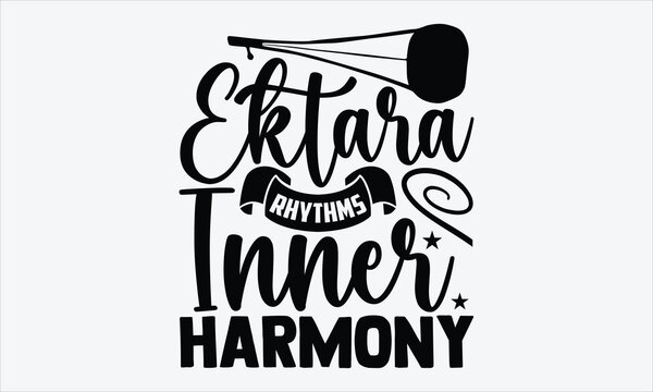 Ektara Rhythms Inner Harmony- Ektara T-shirt Design, hand lettering in ethnic calligraphy style, isolated typography for fashion prints, inspired by folk string music