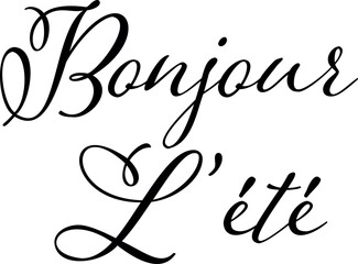 Bonjour L'été. Summer vector lettering. French text: Hello Summer.